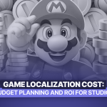 Game localization cost planning — budget breakdown and ROI analysis for game studios